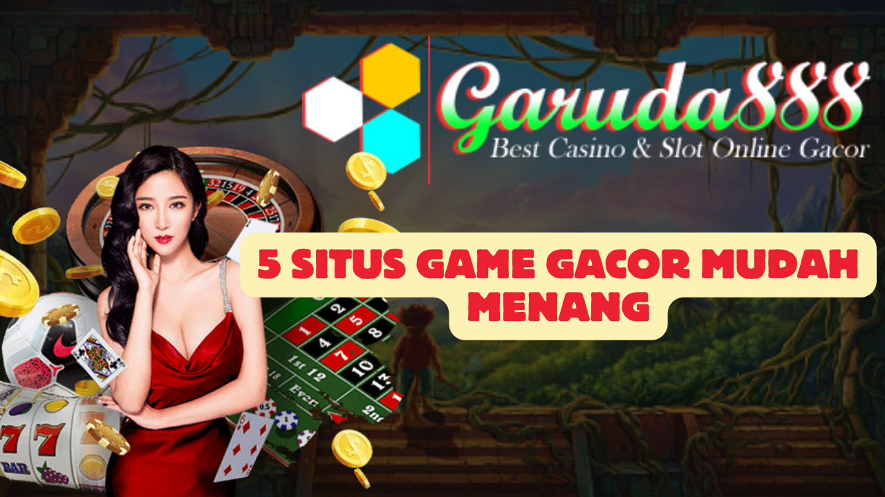 5 Situs Game Gacor Mudah Menang