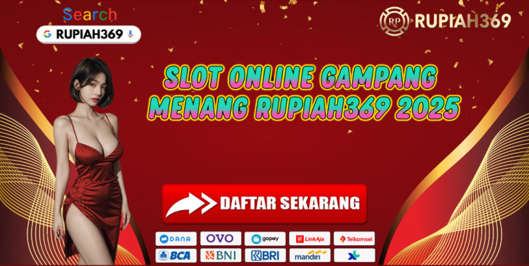 SLOT ONLINE GAMPANG MENANG RUPIAH369 2025