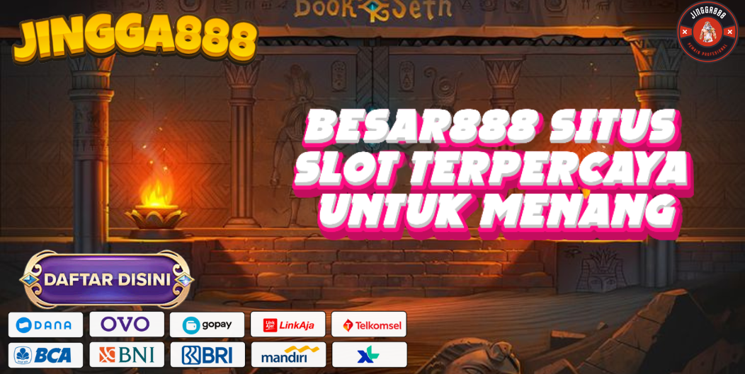 BESAR888 SITUS SLOT TERPERCAYA UNTUK MENANG