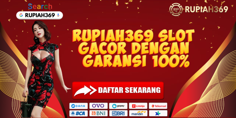 RUPIAH369 SLOT GACOR DENGAN GARANSI 100%