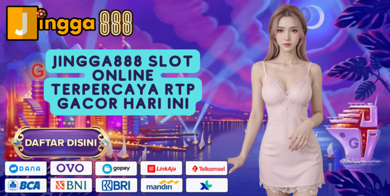 JINGGA888 SLOT ONLINE TERPERCAYA RTP GACOR HARI INI