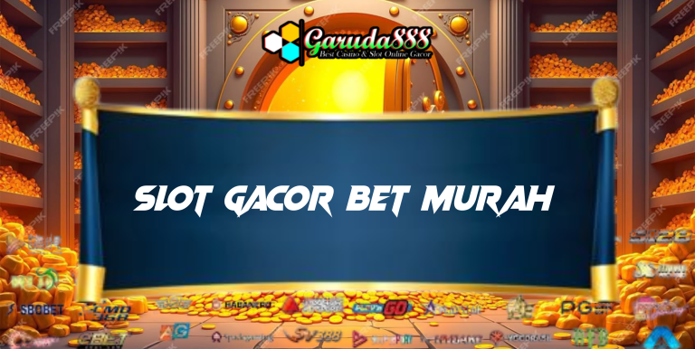 SLOT GACOR BET MURAH GARUDA888