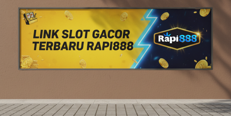 LINK SLOT GACOR TERBARU RAPI888